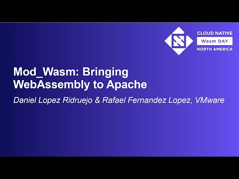Mod_Wasm: Bringing WebAssembly to Apache - Daniel Lopez Ridruejo & Rafael Fernandez Lopez, VMware