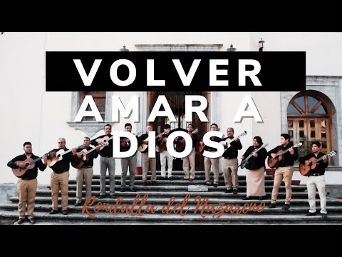 Rondalla del Nazareno / Volver Amar a Dios / Video Oficial