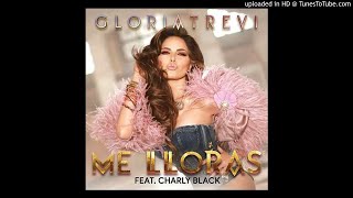 Gloria Trevi Ft. Charly Black – Me Lloras