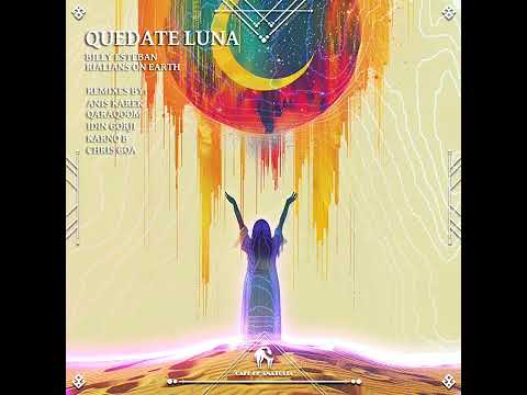 Billy Esteban, Rialians On Earth – Quédate Luna (Anis Karek Remix)