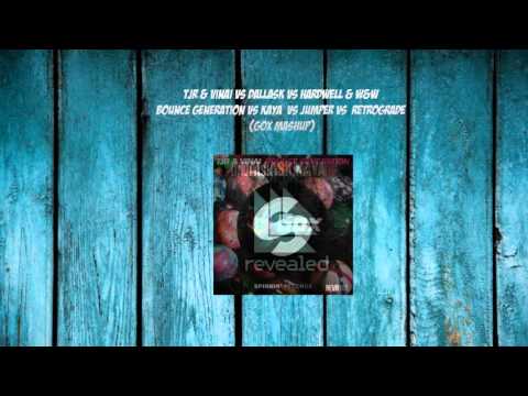 TJR & VINAI vs DallasK vs Hardwell & W&W - Bounce Generation vs Kaya vs  Retrograde -  (Gox Mashup)