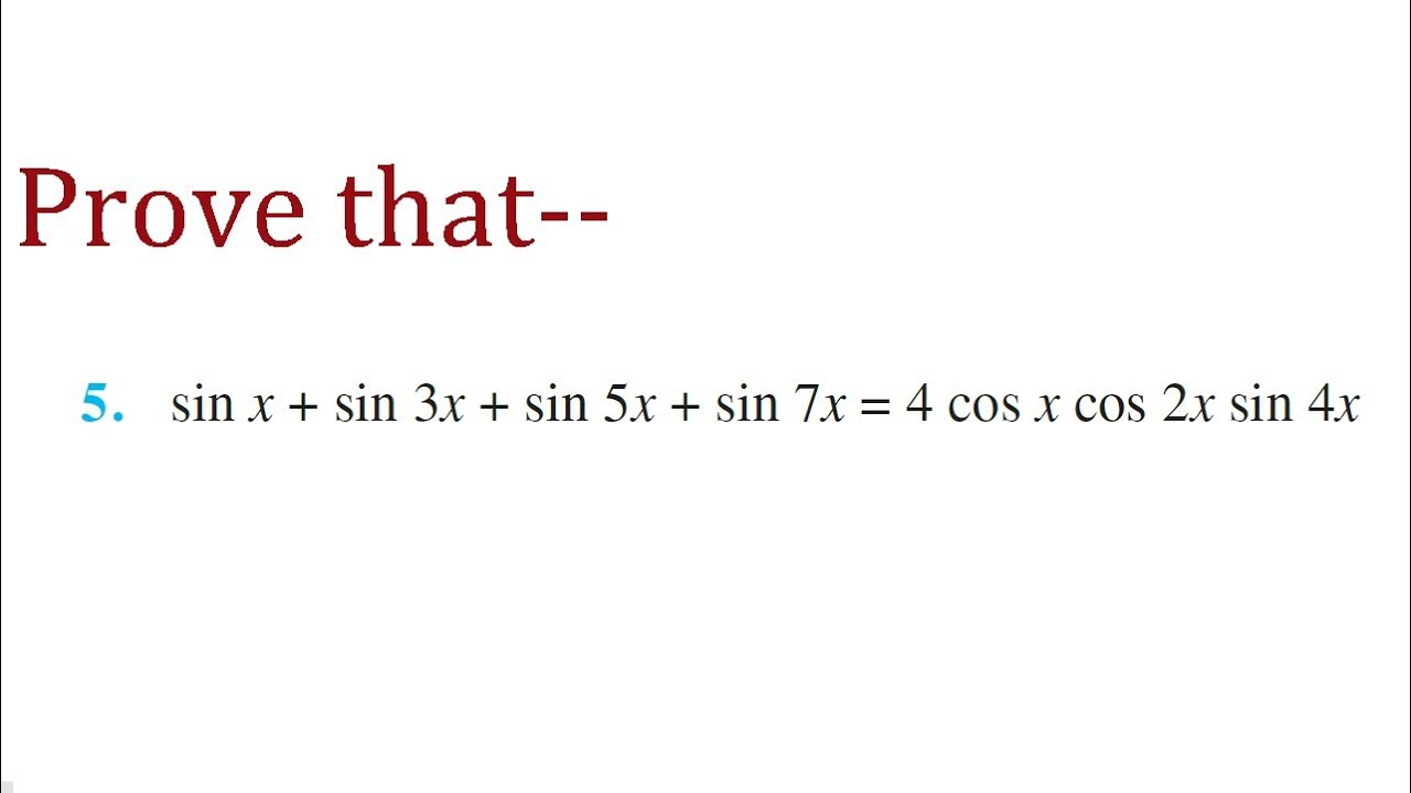 Prove that sinx+sin3x+sin5x+sin7x=4cosx cos2x sin4x || 11th math chapter3 miscellaneous question5