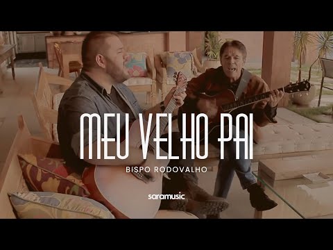 Meu Velho Pai - Bispo Rodovalho