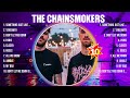 The Chainsmokers The Best Music Of All Time ️ Full Album ️ Top 10 Hits Collection
