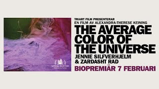 THE AVERAGE COLOR OF THE UNIVERSE av Alexandra-Therese Keinin | trailer | TriArt Film
