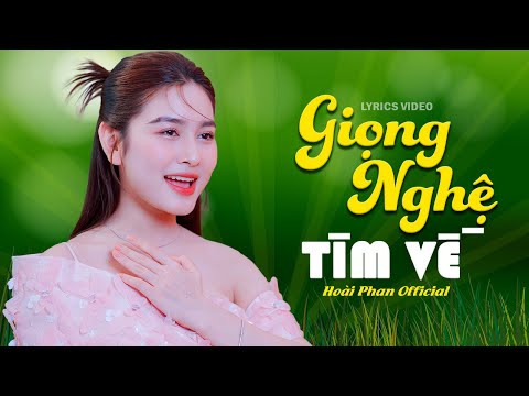GIỌNG NGHỆ TÌM VỀ - Hoài Phan Lyrics Video | Nhạc xứ Nghệ để đời