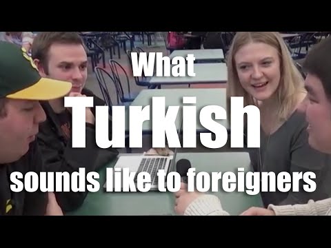 What Turkish sounds like to foreigners-Yabancılar Türkçe'yi nasıl duyar?