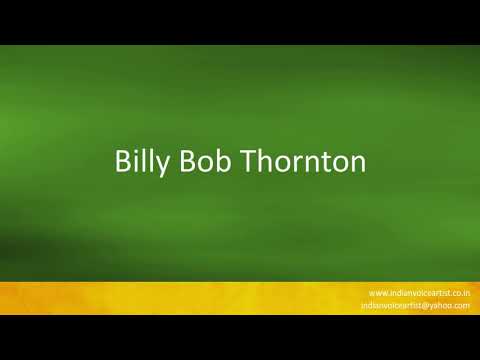 Pronunciation of the word(s) "Billy Bob Thornton".