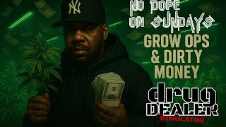 Grow Ops & Dirty Money | No Dope on Sundays Ep. 5 | Drug Dealer Simulator | IJGTV