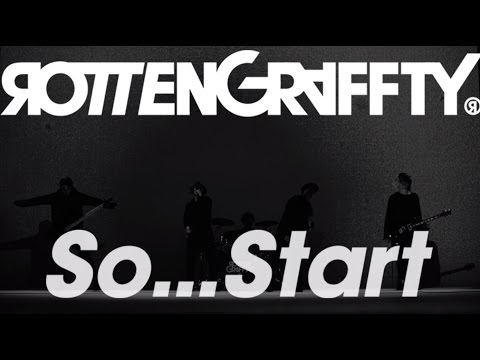 ROTTENGRAFFTY - 「So...Start」Music Video