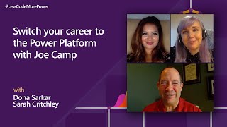 Switch your career to the Power Platform with Joe Camp | #LessCodeMorePower