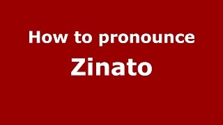 How to pronounce Zinato