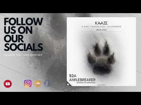 KAAZE & Sam Tinnesz feat. Silverberg - Wolves (B2A x Anklebreaker Bootleg)