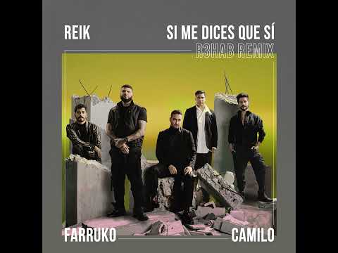 Farruko - Si Me Dices Que Sí Remix (Feat. Camilo, Reik & R3HAB)