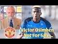 Napoli warning for Manchester United: Victor Osimhen is not for sale, period!
