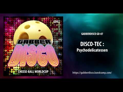 Gabberdisco 07 Disko-Tec - Psychodelicatessen