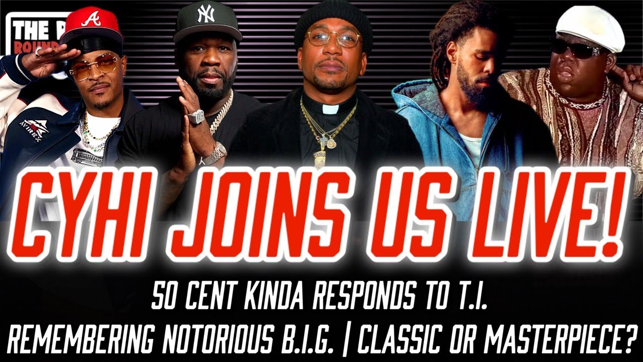 CyHi Gets REAL About J Cole Ye And The Culture Overall! | 50 Cent Responds To TI | RIP Notorious BIG