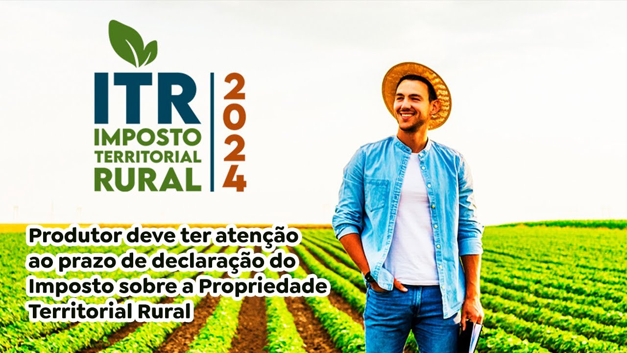 Produtor deve ter atenção ao prazo de declaração do Imposto sobre a Propriedade Territorial Rural.