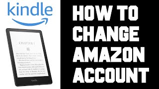 How To Change Amazon Account Kindle Paperwhite - Switch Linked Amazon Account Kindle Paperwhite