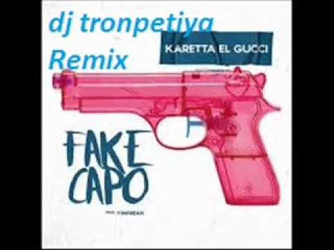 Karetta El Gucci  Fake Capo dj tronpetiya Remix Rumba