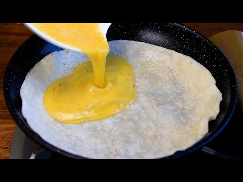 Pour eggs on the tortilla and you'll be amazed at the results! Simple and delicious tortilla recipes