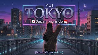 Download lagu YUI - Tokyo (🇯🇵 Japan Mix Indonesia 🇮🇩) | by SUARA BUATAN mp3