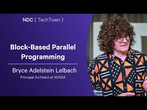 Block-Based Parallel Programming - Bryce Adelstein Lelbach - NDC TechTown 2025