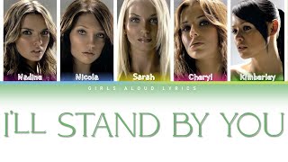 Girls Aloud - I&#39;ll Stand By You (Color Coded Lyrics)