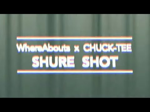 【official music video】 WhereAbouts×CHUCK-TEE-SHURE SHOT