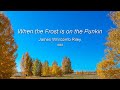 When the Frost is on the Punkin (James Whitcomb Riley)