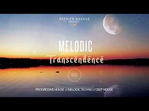 Patrick Ravage - Melodic Transcendence #101 - Progressive House | Melodic Techno | Deep House