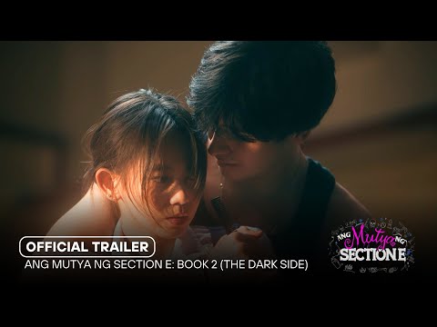 OFFICIAL TRAILER | ANG MUTYA NG SECTION E: BOOK 2 (The Dark Side) | Studio Viva