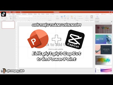 HƯỚG DẪN GIỚI THIỆU THÀNH VIÊN NHÓM TRÊN POWERPOINT KẾT HỢP CAPCUT GIỰT GIỰT | NGUYỄN THÀNH CÔNG