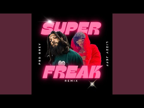 Super Freak (Freestyle) (feat. Lizzy Jeff)