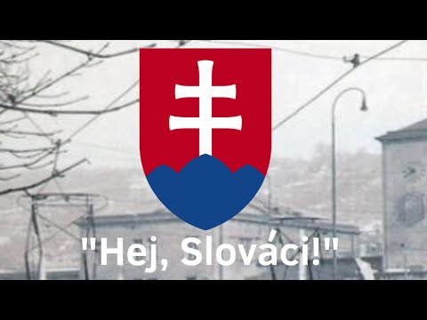“Hej Slovaci!” - National Anthem of Slovak Republic (1939 - 1945)