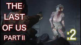 【THE LAST OF US PARTⅡ】ビビりながらも進むラスアス。：０２