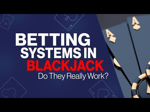 Betting Systems in Blackjack: Do They Really Work? (Martingale & Paroli Explained)