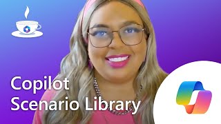 Use the Microsoft Copilot Scenario Library to clarify business objecti