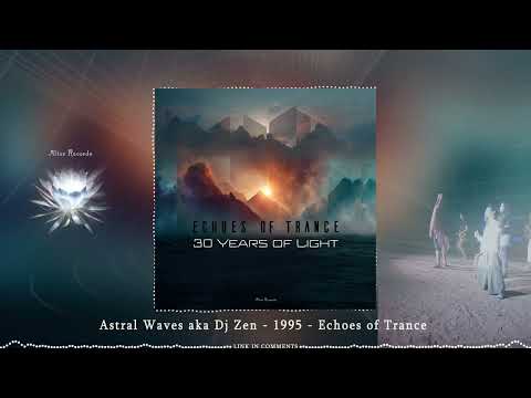 ASTRAL WAVES aka DJ Zen - "1995" - Echoes of Trance Iᴴᴰ