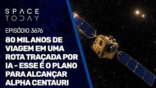 80 MIL ANOS DE VIAGEM EM UMA ROTA TRAÇADA POR IA - ESSE É O PLANO PARA ALCANÇAR ALPHA CENTAURI!!!
