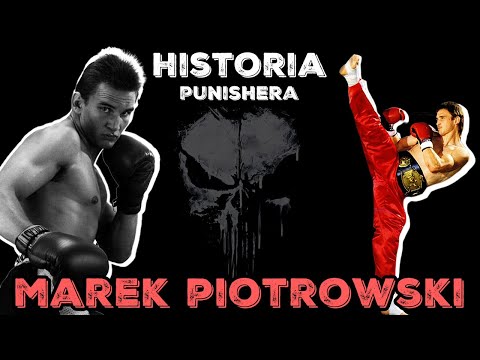 Marek Piotrowski - Historia Punishera Legendy Kickboxingu - WSTAŃ I WALCZ! NIGDY SIĘ NIE PODDAWAJ!