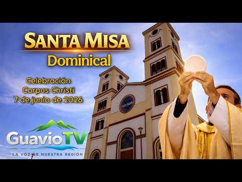 Santa Misa de Hoy Domingo 7 de Junio |Solemnidad del Cuerpo y la Sangre de Cristo Eucaristía en vivo