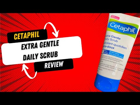 Cetaphil Extra Gentle Daily Scrub Review