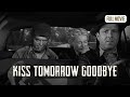 Kiss Tomorrow Goodbye | English Full Movie | Crime Film-Noir Thriller