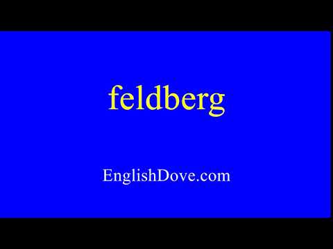How to pronounce feldberg in American English.