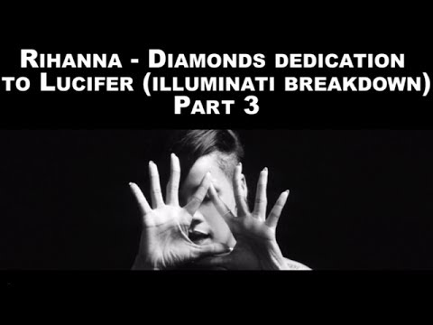 Rihanna Diamonds Dedication to Lucifer (illuminati breakdown) Part 3 of 3
