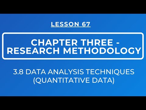 LESSON 67 - RESEARCH METHODOLOGY || SECTION 3.8: DATA ANALYSIS TECHNIQUES || QUANTITATIVE DATA