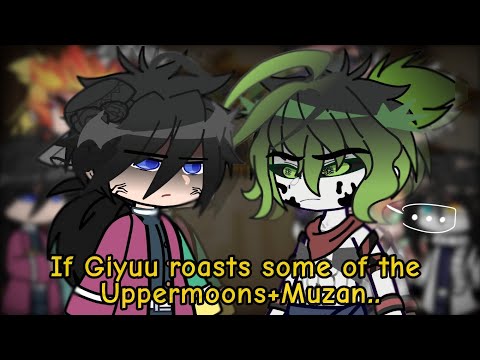 Hashiras react to Giyuu roasts some of the Uppermoons+Muzan || GCRV || KNY ||