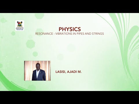 SS3 TV LESSONS PHYSICS:  RESONANCE VIBRATION IN PIPES AND STRINGS