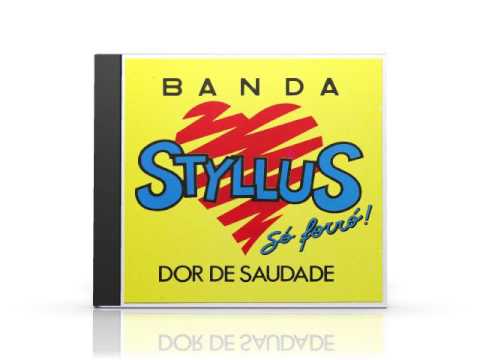 Banda Styllus - "Dor de saudade"